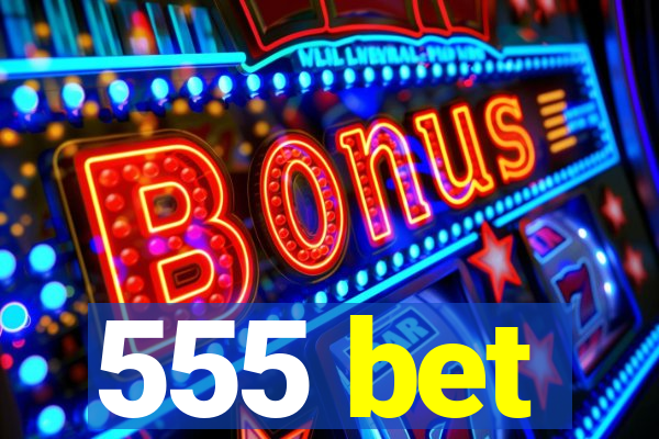 555 bet